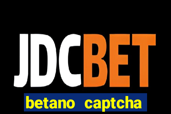 betano captcha security check